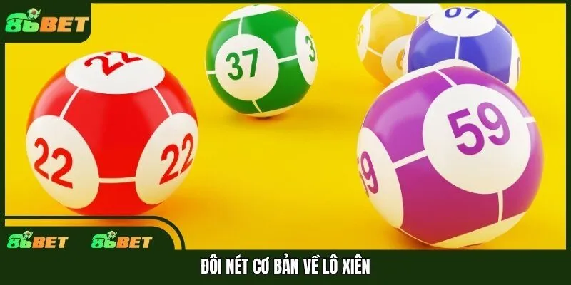 Đôi nét cơ bản về lô xiên